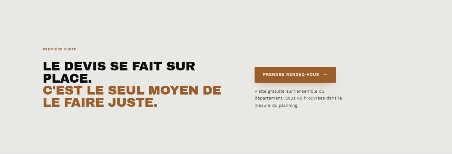 section — Le devis se fait sur place. C'est le seul moyen de le faire juste.
