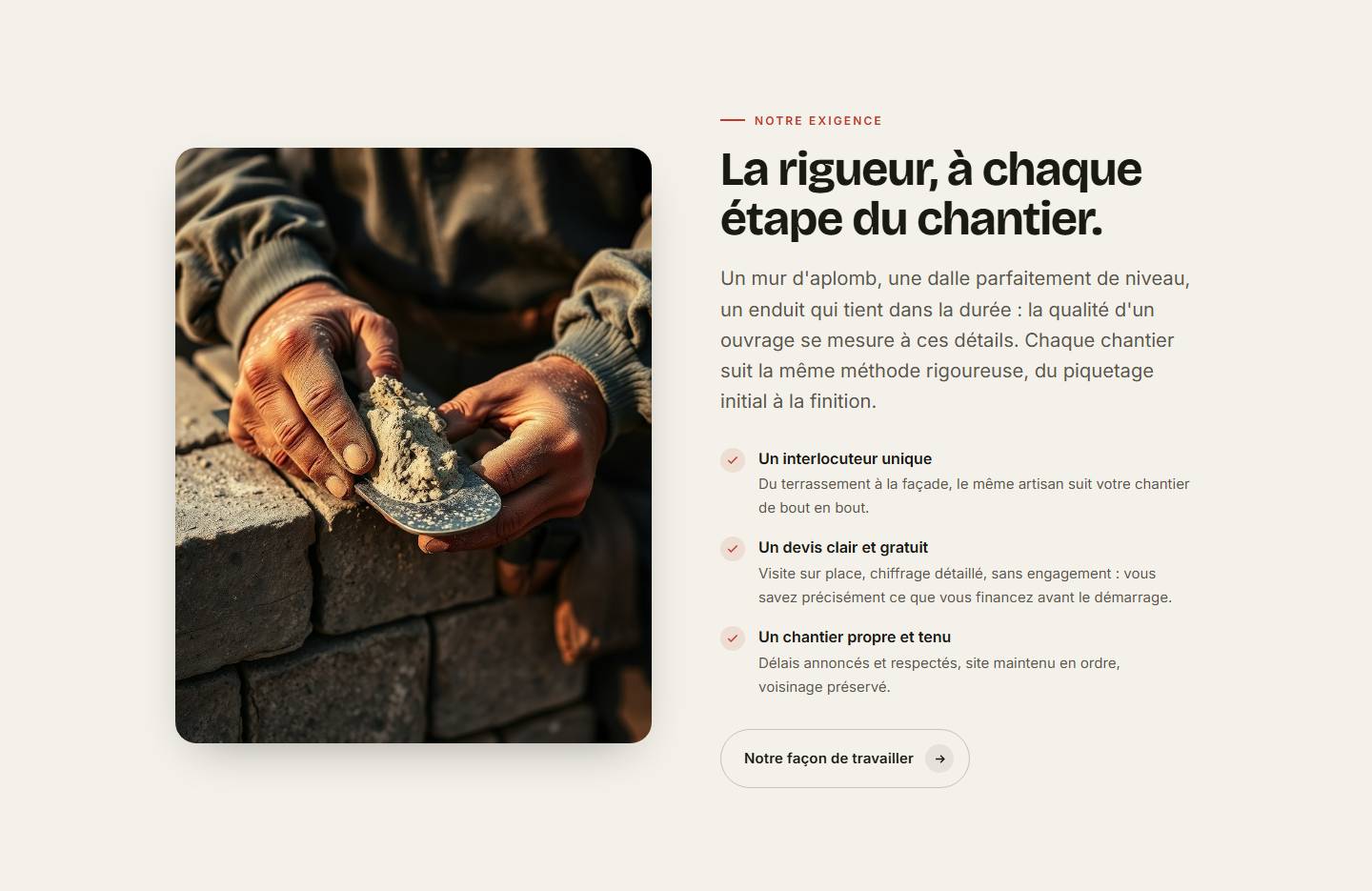 section — La rigueur, à chaque étape du chantier.